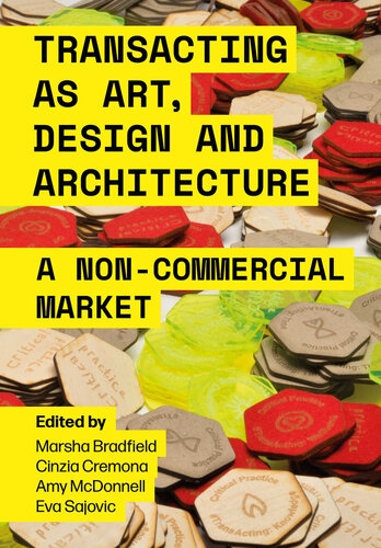 Transacting as Art, Design and Architecture: A Non-Commercial Market