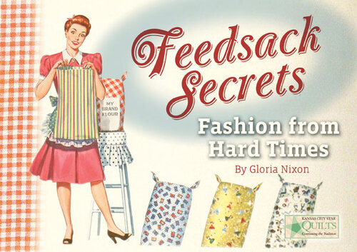 Feedsack Secrets: Fashion from Hard Times