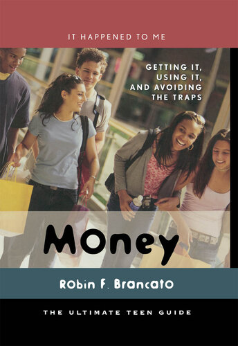 Money: Getting It, Using It, and Avoiding the Traps