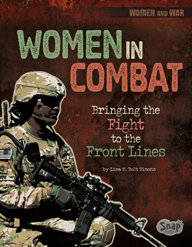 Women in Combat: Bringing the Fight to the Front Lines