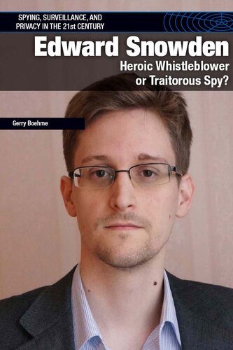 Edward Snowden: Heroic Whistleblower or Traitorous Spy?