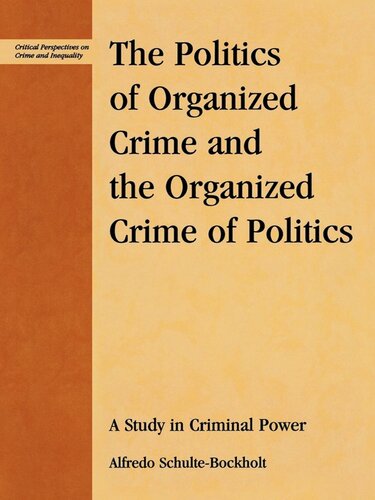 The Politics of Organized Crime and the Organized Crime of Politics: A Study in Criminal Power