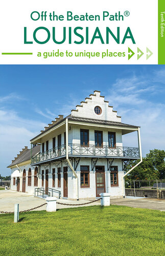 Louisiana Off the Beaten Path: A Guide to Unique Places