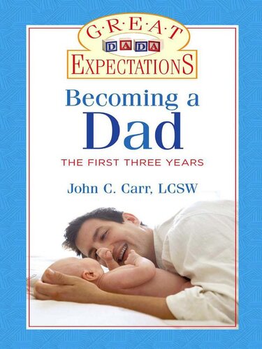 Great Expectations: Becoming a Dad: The First Three Years