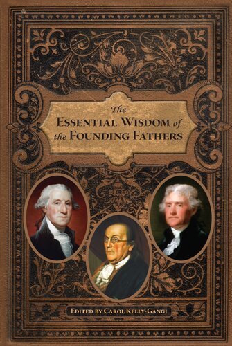 The Essential Wisdom of the Founding Fathers