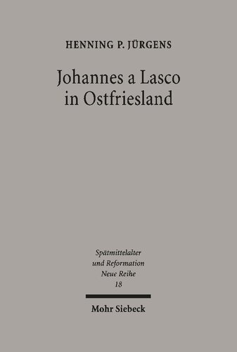 Johannes a Lasco in Ostfriesland: Der Werdegang eines europäischen Reformators