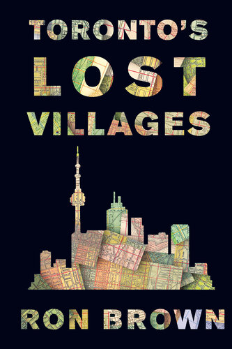 Toronto's Lost Villages