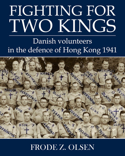 Fighting for Two Kings: Danish Volunteers in the Defence of Hong Kong 1941