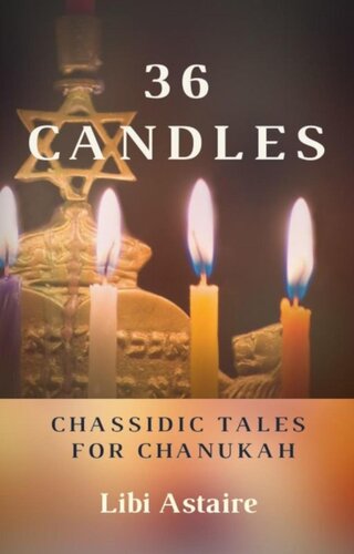 36 Candles: Chassidic Tales for Chanukah