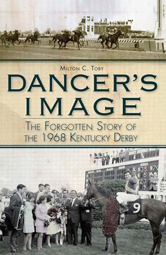 Dancer's Image: The Forgotten Story of the 1968 Kentucky Derby