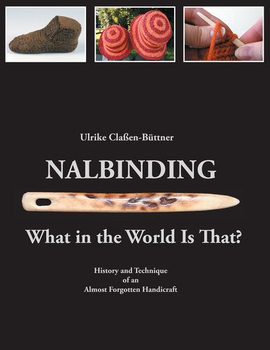 Nalbinding--What in the World Is That?: History and Technique of an Almost Forgotten Handicraft