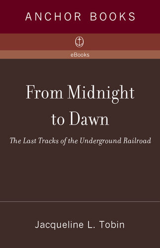 From Midnight to Dawn: The Last Tracks of the Underground Railroad