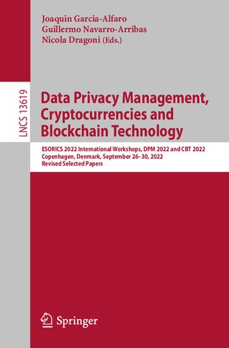 Data Privacy Management, Cryptocurrencies and Blockchain Technology: ESORICS 2022 International Workshops, DPM 2022 and CBT 2022 Copenhagen, Denmark, September 26–30, 2022 Revised Selected Papers