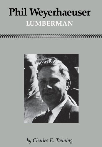 Phil Weyerhaeuser: Lumberman