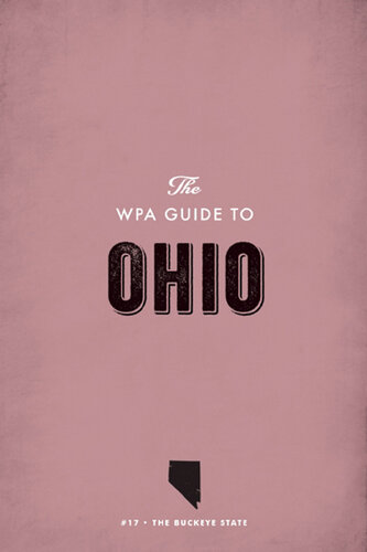 The Wpa Guide to Ohio: The Buckeye State