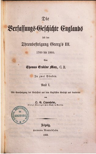 Die Verfassungsgeschichte Englands seit der Thronbesteigung Georgs III. 1760 bis 1860