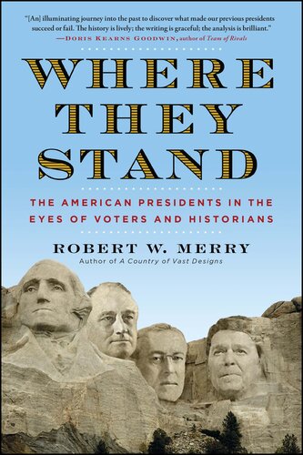 Where They Stand: The American Presidents in the Eyes of Voters and Historians