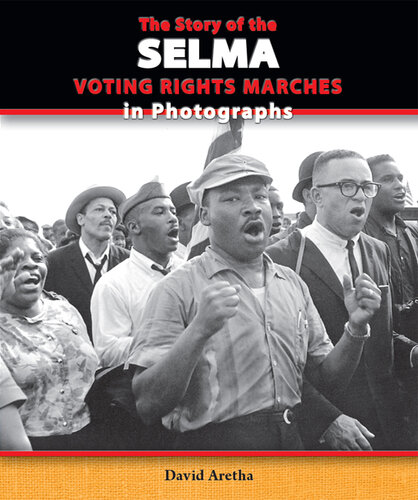 The Story of the Selma Voting Rights Marches in Photographs