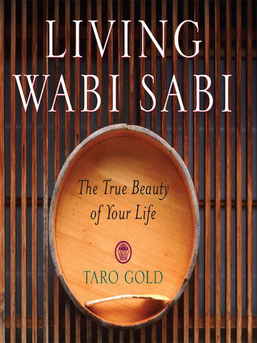 Living Wabi Sabi: The True Beauty of Your Life