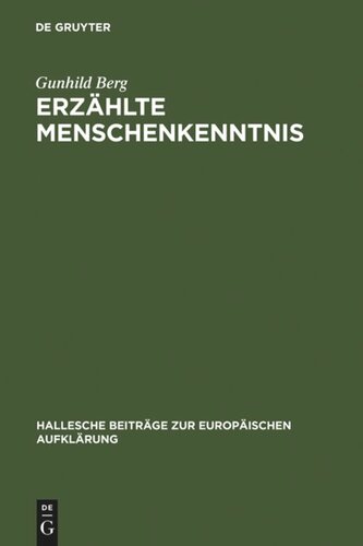 Erzählte Menschenkenntnis: Moralische Erzählungen und Verhaltensschriften der deutschsprachigen Spätaufklärung