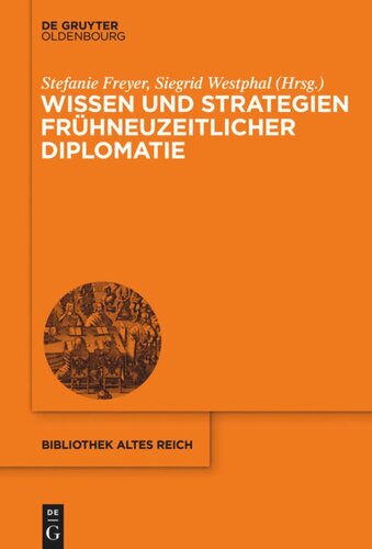 Wissen und Strategien frühneuzeitlicher Diplomatie