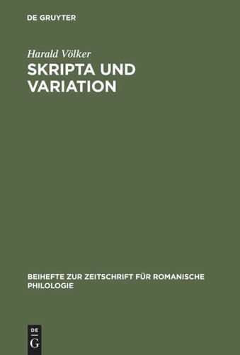 Skripta und Variation: Untersuchungen zur Negation und zur Substantivflexion in altfranzösischen Urkunden der Grafschaft Luxemburg (1237–1281)