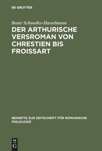 Der arthurische Versroman von Chrestien bis Froissart: Zur Geschichte einer Gattung