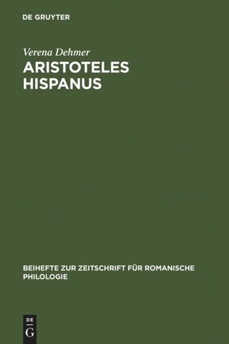 Aristoteles Hispanus: Eine altspanische Übersetzung seiner Zoologie aus dem Arabischen und dem Lateinischen