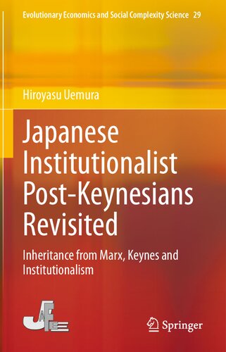 Japanese Institutionalist Post-Keynesians Revisited: Inheritance from Marx, Keynes and Institutionalism