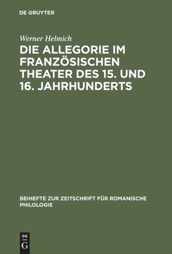 Die Allegorie im französischen Theater des 15. und 16. Jahrhunderts: I. Das religiöse Theater