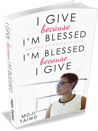 I Give because I'm Blessed--I'm Blessed because I Give