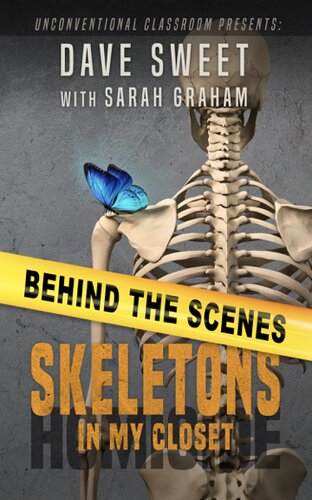 Behind the Scenes: Skeletons in my Closet