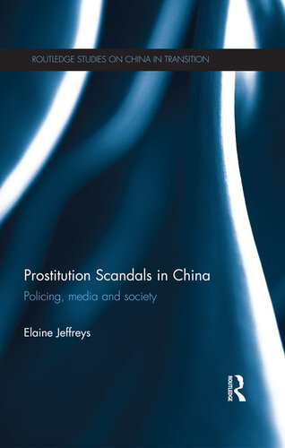 Prostitution Scandals in China: Policing, Media and Society