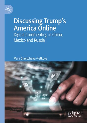 Discussing Trump’s America Online: Digital Commenting in China, Mexico and Russia