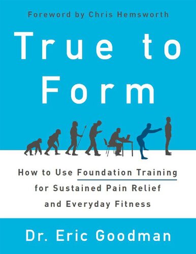 True to Form: How to Use Foundation Training for Sustained Pain Relief and Everyday Fitness