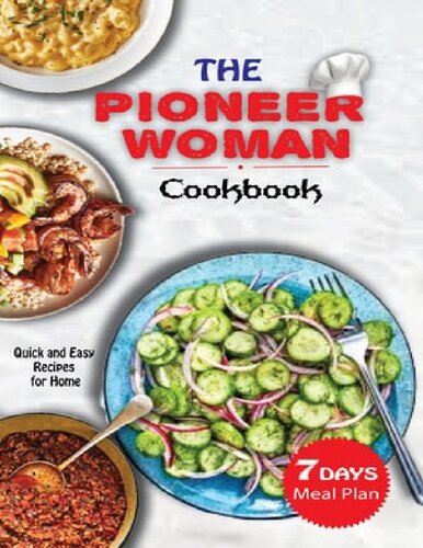 The Pioneer Woman Cookbook: Super Easy! 7 days Meal Plan With Quick and Easy Recipes for Home