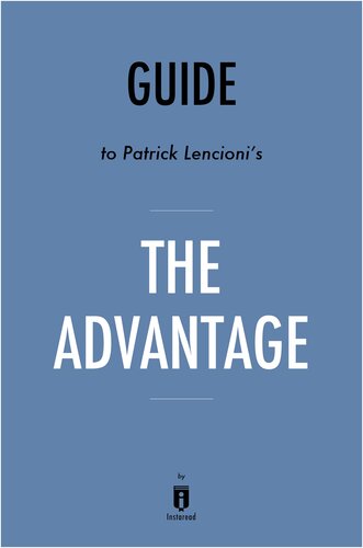 The Advantage: Why Organizational Health Trumps Everything Else in Business by Patrick Lencioni