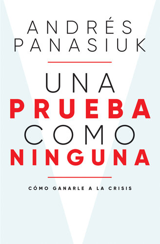 Una prueba como ninguna: Cómo ganarle a la crisis