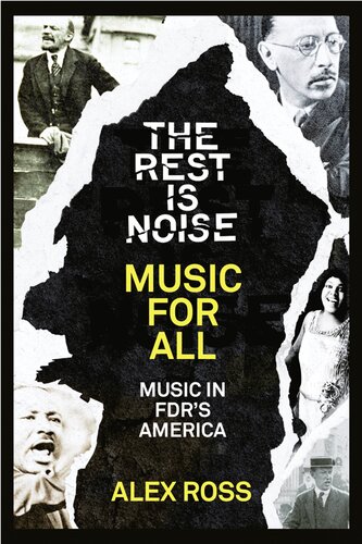 The Rest Is Noise Series: Music for All: Music in FDR's America