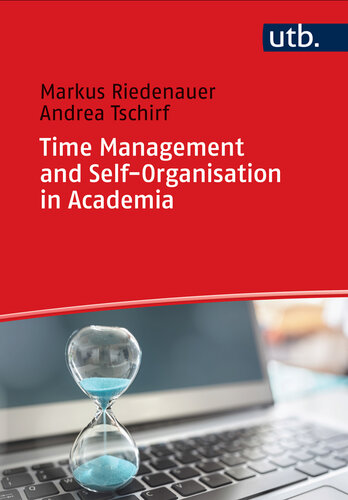 Time Management and Self-Organization in Academia: Developing a self-directed and balanced life