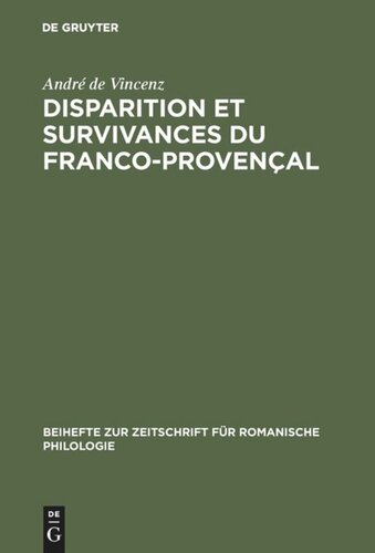 Disparition et survivances du franco-provençal: Étudiées dans le lexique rural de La Combe de Lancey (Isère)