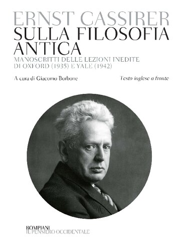 Sulla filosofia antica. Manoscritti delle lezioni inedite di Oxford (1935) e Yale (1942). Testo inglese a fronte