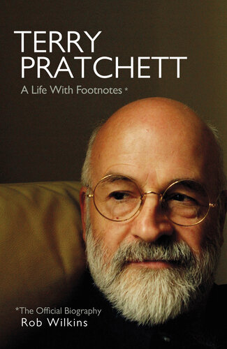 Terry Pratchett: A Life With Footnotes: The Official Biography