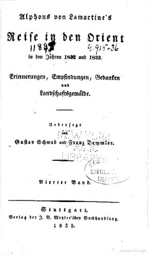 Alphons von Lamartines Reise in den Orient in den Jahren 1832 und 1833 : Erinnerungen, Empfindungen, Gedanken und Landschaftsgemälde