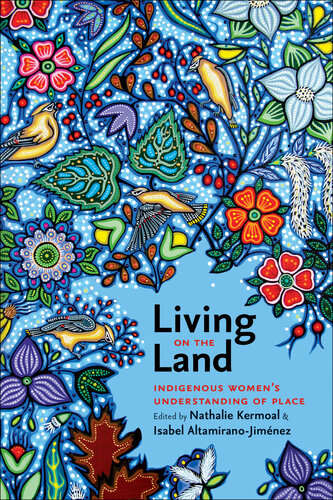 Living on the Land: Indigenous Women's Understanding of Place