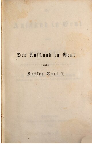 Der Aufstand in Gent unter Kaiser Carl V. [Karl V.]