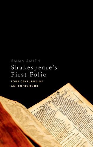 Shakespeare's First Folio: Four Centuries of an Iconic Book