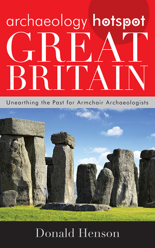 Archaeology Hotspot Great Britain: Unearthing the Past for Armchair Archaeologists