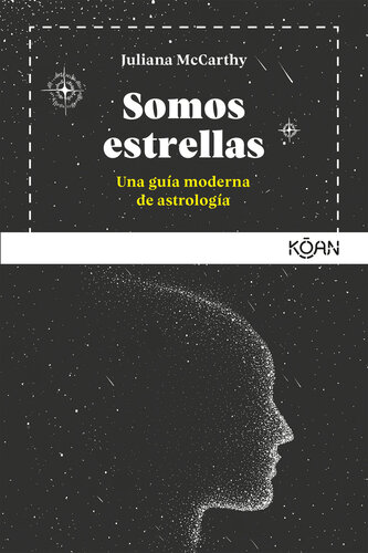 Somos estrellas: Una guía moderna de astrología