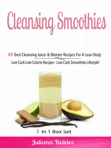 Cleansing Smoothies: Low Carb Low Calorie Recipes--Low Carb Smoothies--Boxed Set